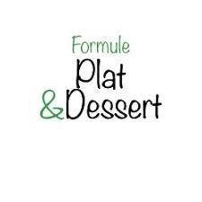 Plat du jour + dessert
